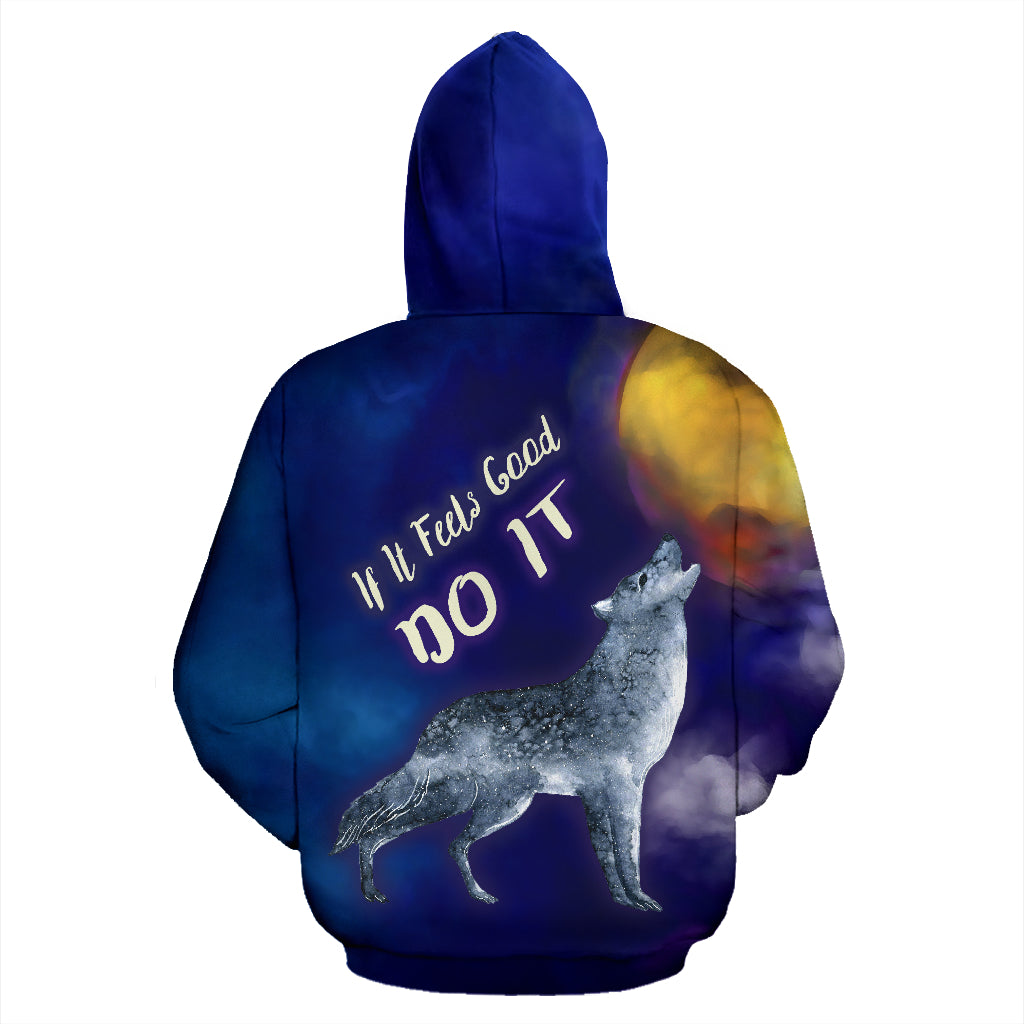 If It Feels Good Do It All Over Print Wolf Howling At The Moon Hoodie